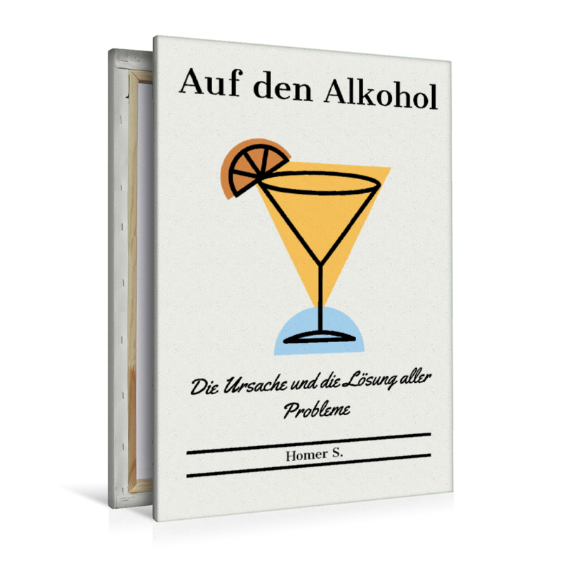 Auf den Alkohol. Die Ursache und die Lösung aller Probleme.