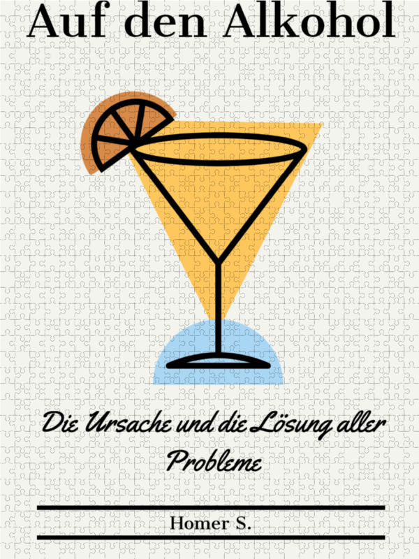 Auf den Alkohol. Die Ursache und die Lösung aller Probleme.