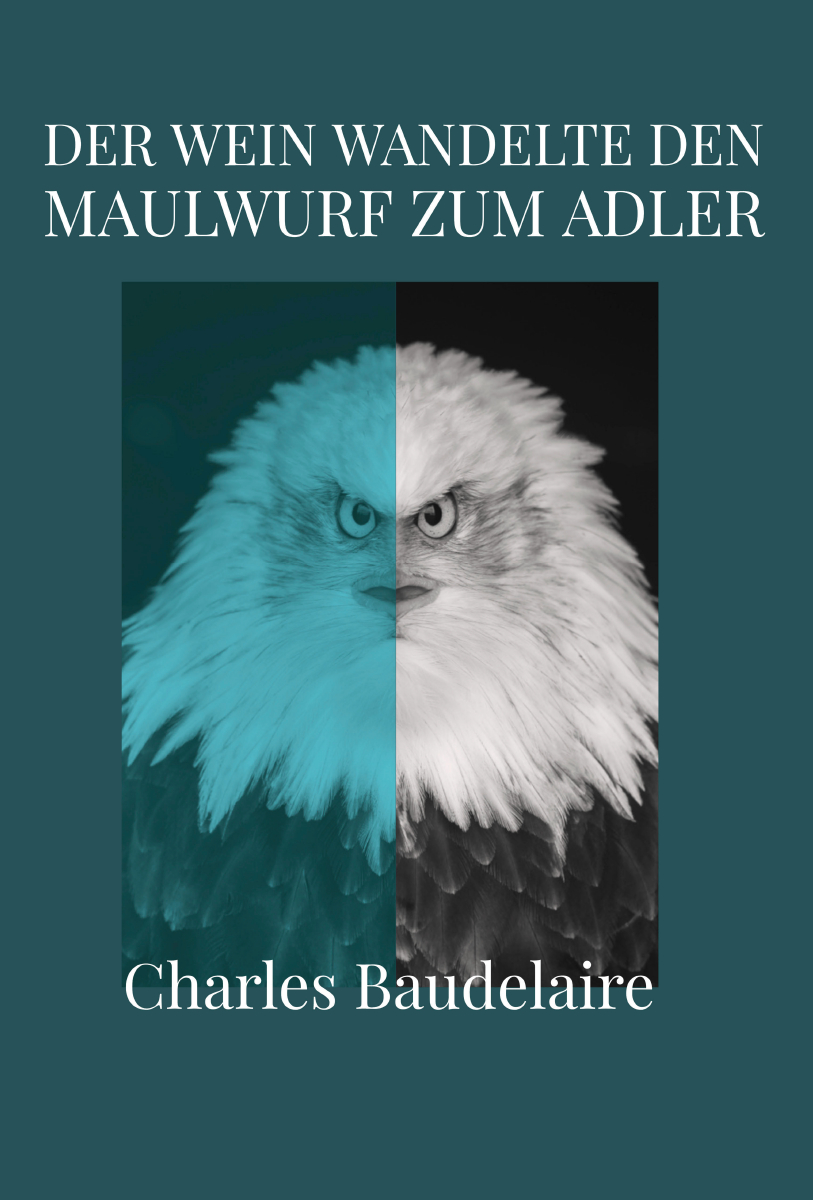 Der Wein wandelte den Maulwurf zum Adler.