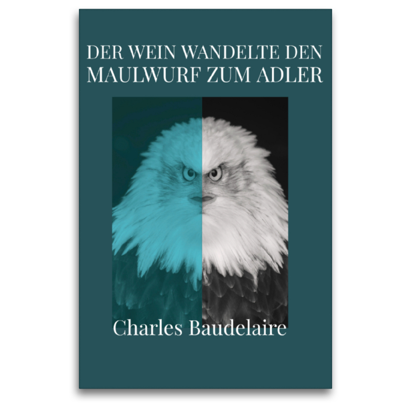 Der Wein wandelte den Maulwurf zum Adler.