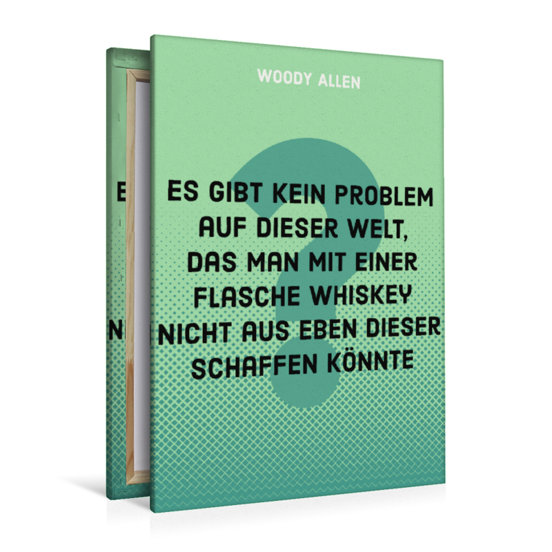 Es gibt kein Problem auf dieser Welt, das man mit einer Flasche Whiskey nicht aus eben dieser schaffen könnte.