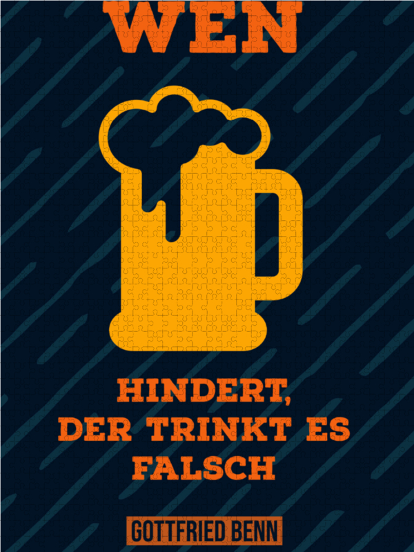 Wen Bier hindert, der trinkt es falsch.