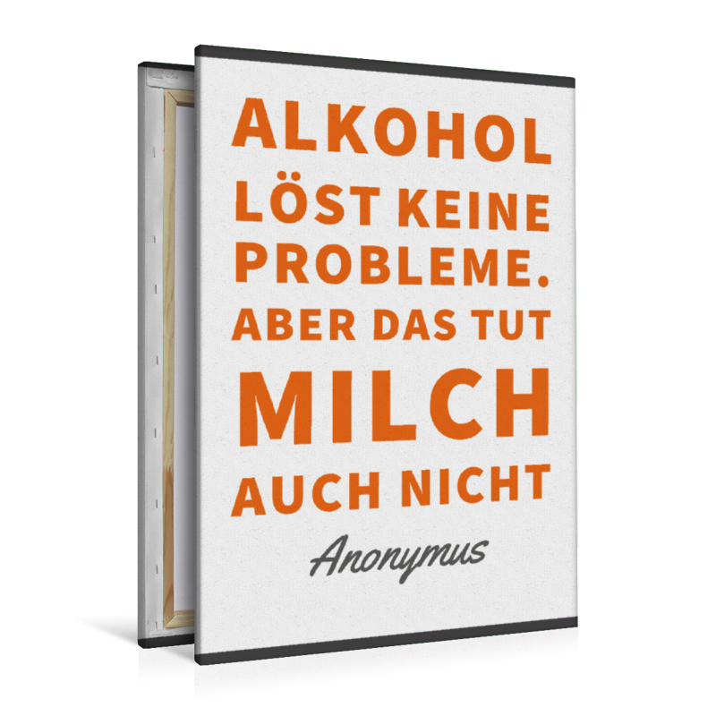 Alkohol löst keine Probleme. Aber das tut Milch auch nicht.