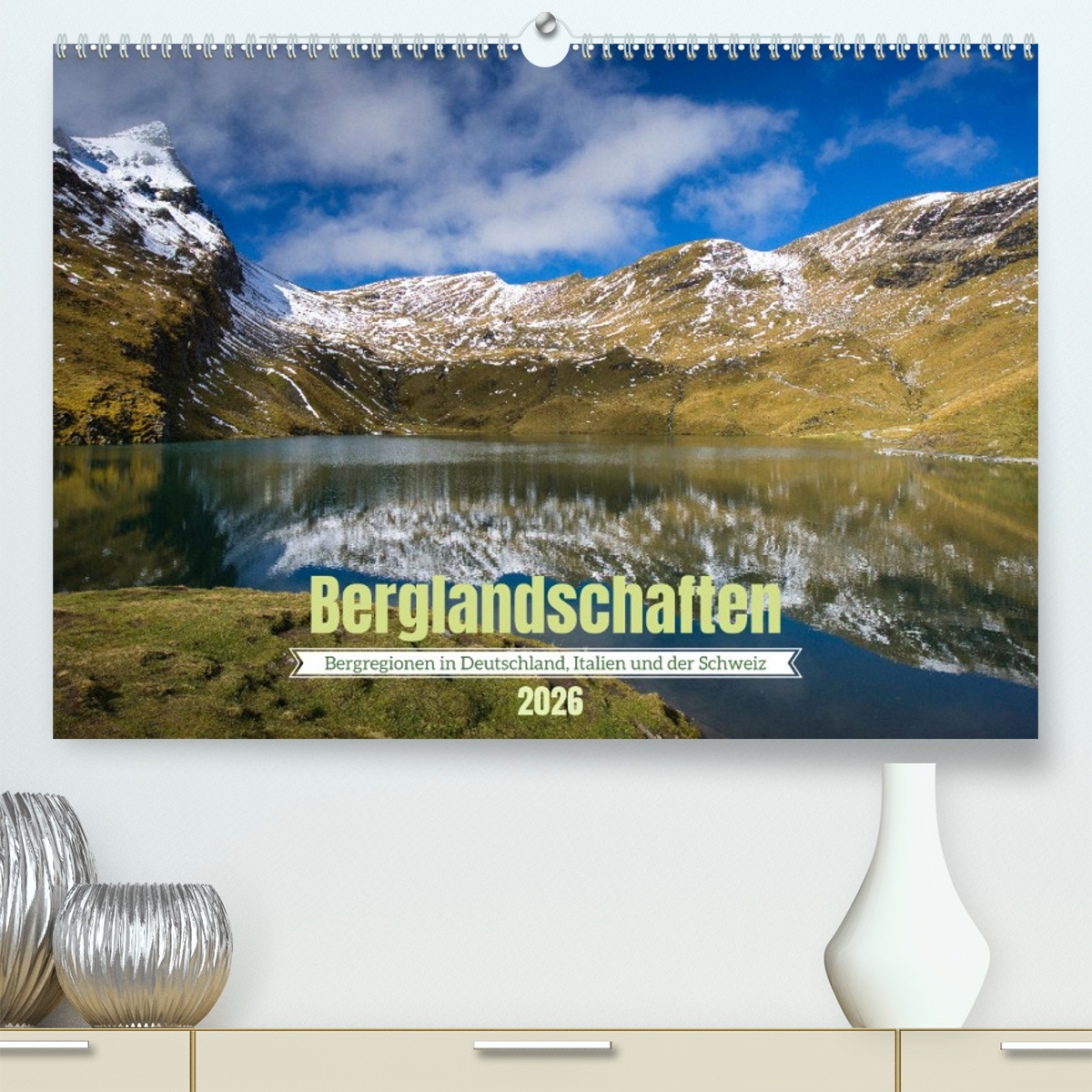 Berglandschaften - Deutschland, Italien und Schweiz