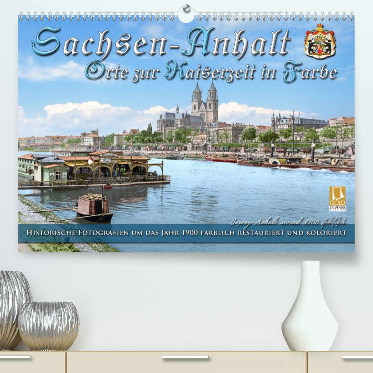 Sachsen-Anhalt - Orte zur Kaiserzeit in Farbe - Fotos restauriert und koloriert