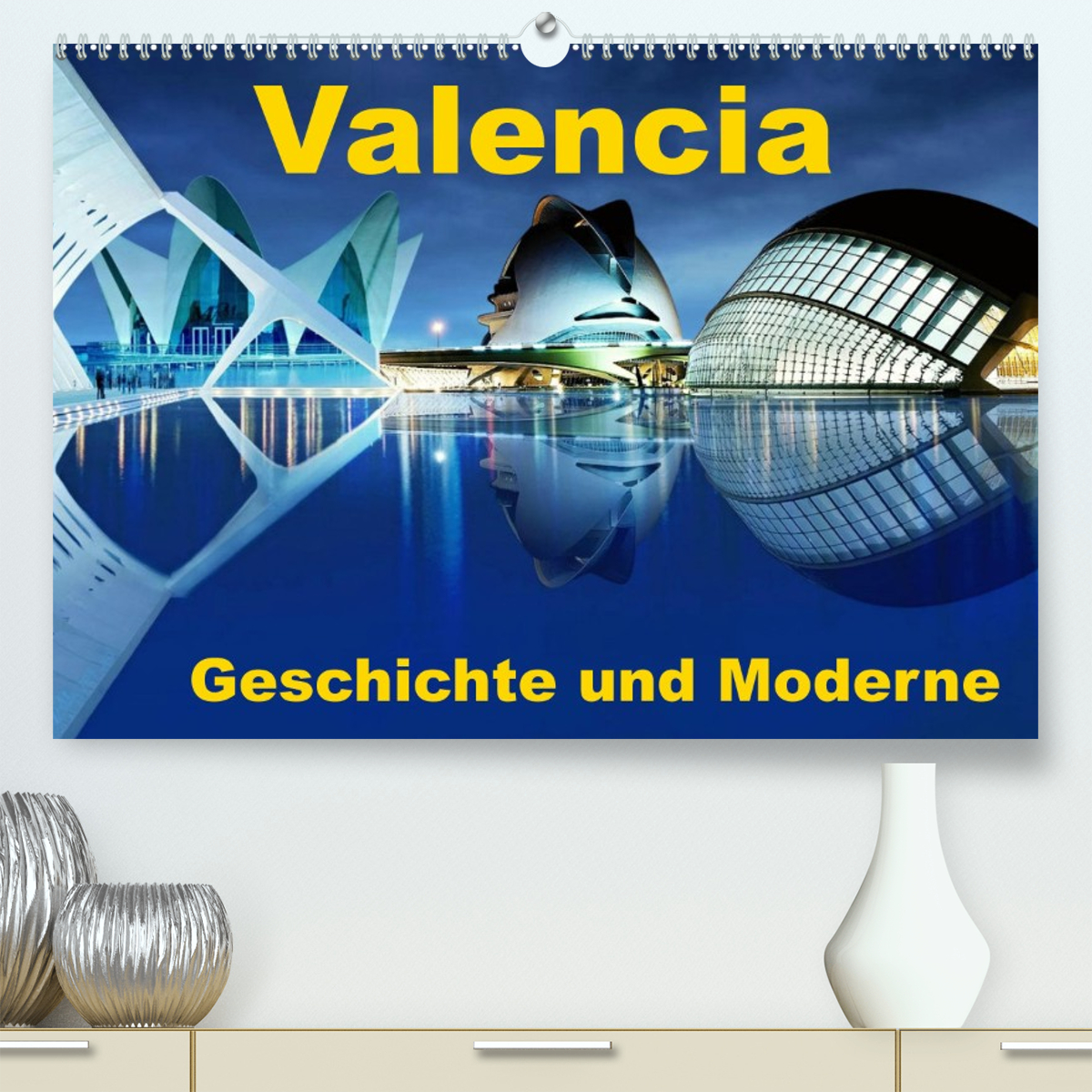 Valencia - Geschichte und Moderne