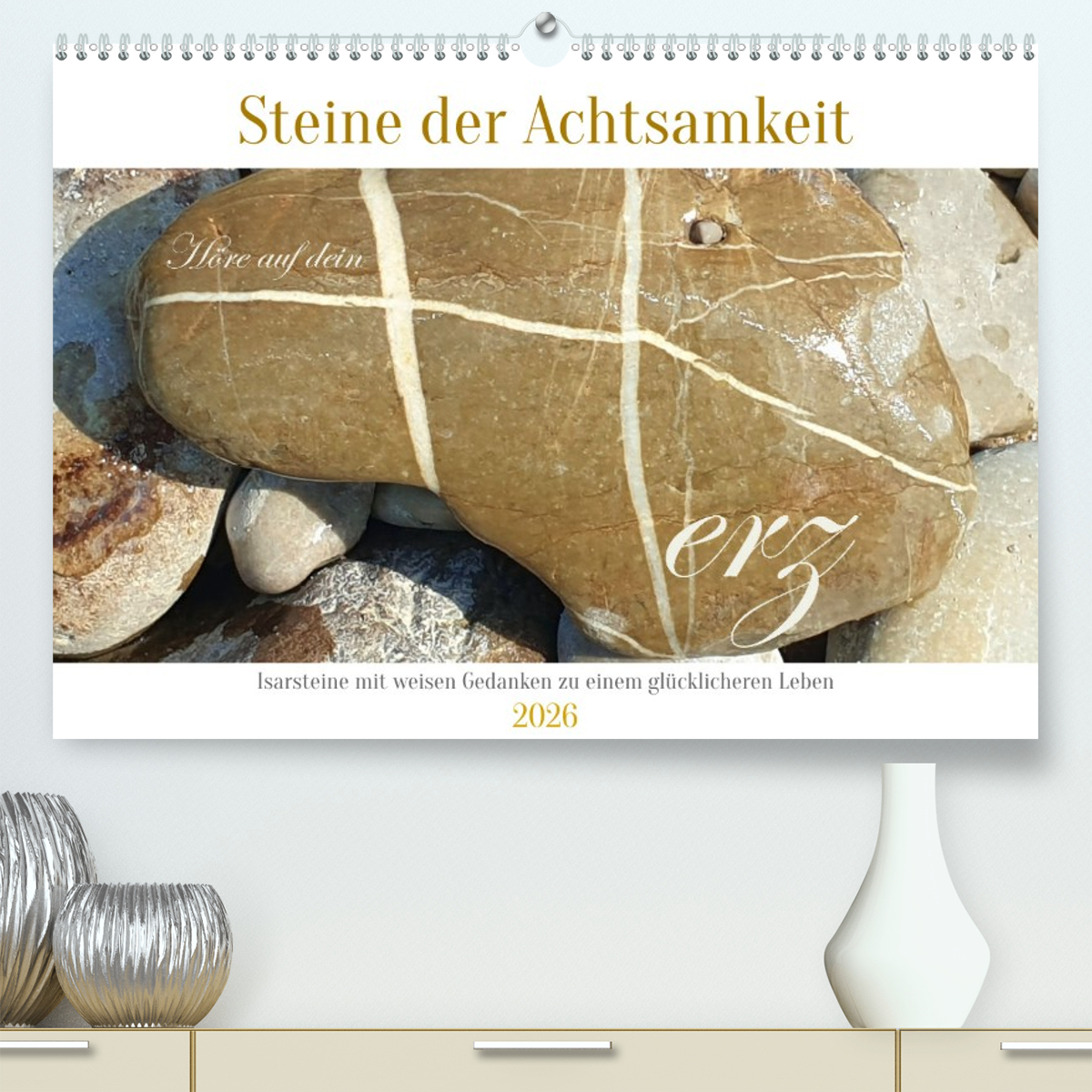 Steine der Achtsamkeit - Isarsteine mit weisen Gedanken zu einem glücklicheren Leben