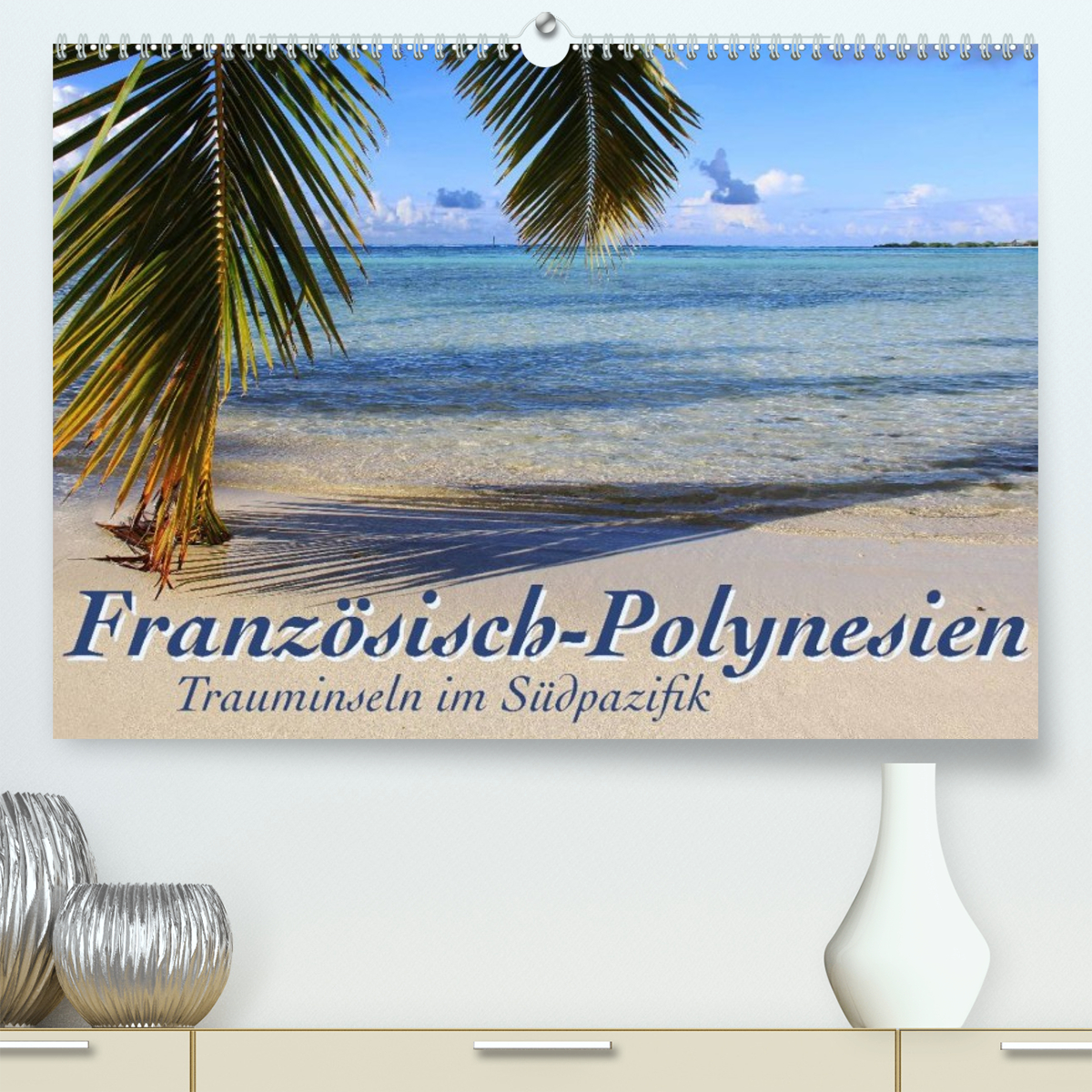Französisch-Polynesien Trauminseln im Südpazifik