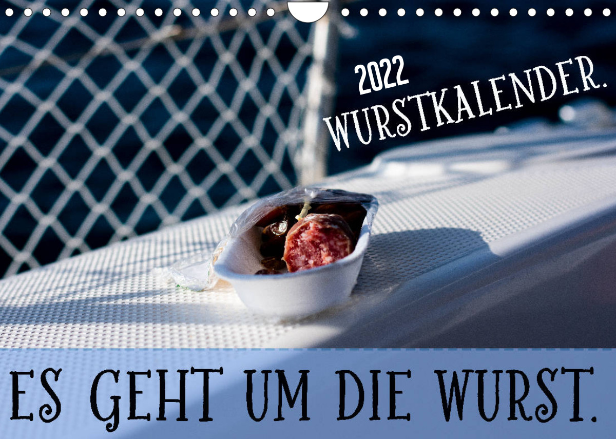 Wurstkalender. Es geht um die Wurst. - CALVENDO